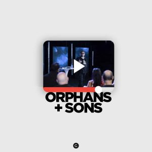 Orphans + Sons