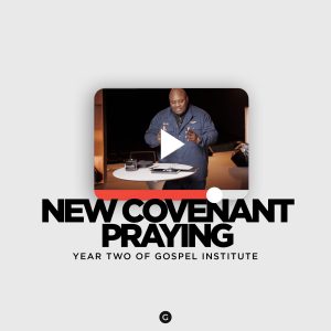 New Covenant Praying