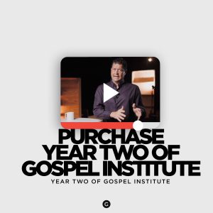 Year 2 of Gospel Institute  Eleven Courses
